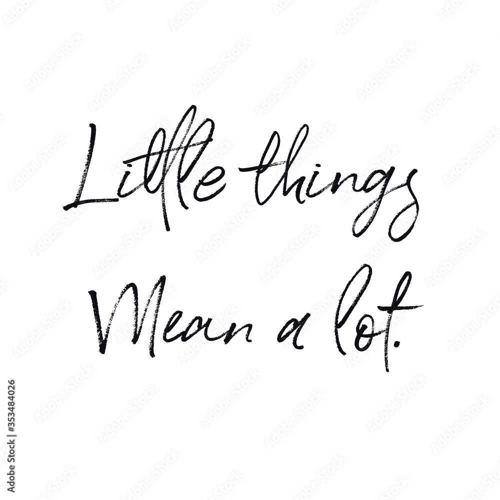 Plakat Quote - Little things mean a lot white background - High quality image