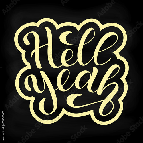Hell yeah vector illustration for card, banner, ad, logo, poster, print. Affirmative lettering template. Hell yes calligraphy background