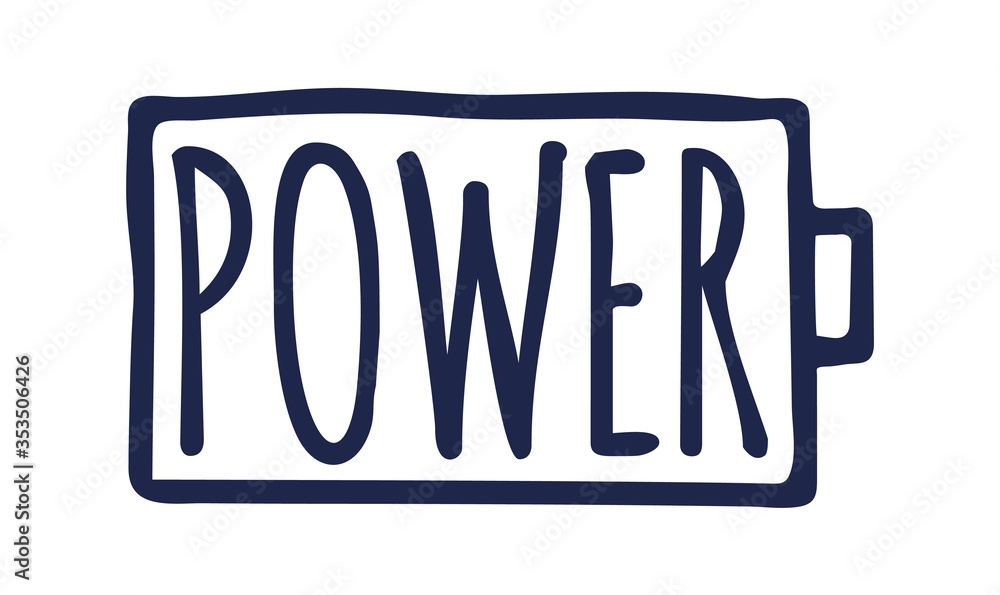 Power typography. Battery and power slogan in hand drawn doodle style. Vector illustration energy concept Power typography. Battery and power slogan in hand drawn doodle style. Vector illustration energy concept