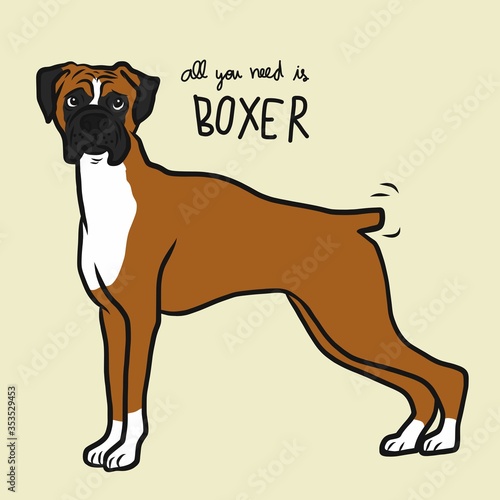 All you need is Boxer dog cartoon vector illustration