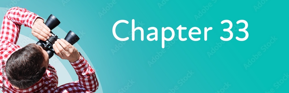 Fototapeta premium Chapter 33. Businessman (man) looks through binoculars. Birds eye view. Focus on text. Blue Background. Business, Finance, Statistics, Analysis, Economy