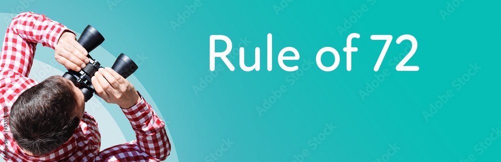 Naklejka premium Rule of 72. Businessman (man) looks through binoculars. Birds eye view. Focus on text. Blue Background. Business, Finance, Statistics, Analysis, Economy