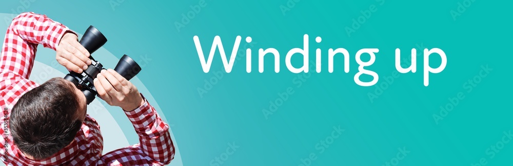 Naklejka premium Winding up. Businessman (man) looks through binoculars. Birds eye view. Focus on text. Blue Background. Business, Finance, Statistics, Analysis, Economy