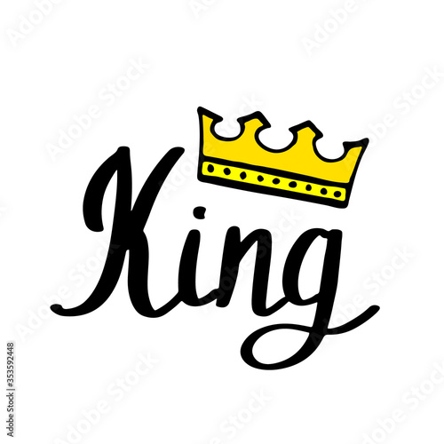 King lettering with crown in simple doodle style. Print design for t-shirt prints, phone cases, mugs or posters. Trendy inscription, handwritten slogan. Vector illustration