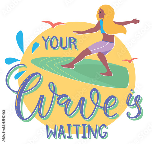 Your wave is waiting, girl surfer at board on ocean wave - illustration in cartoon flat style. Summertime surfing template with colored text and sun tanned young happy woman.