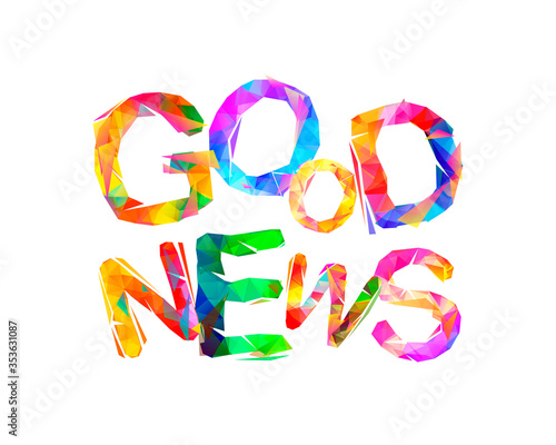 Good news. Vector words of colorful triangular letters