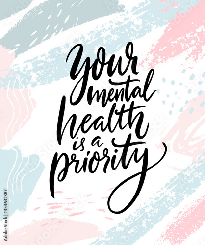 Your mental health is a priority. Therapy quote hand written on abstract pastel pink and blue brush strokes. Inspirational saying, vector poster design