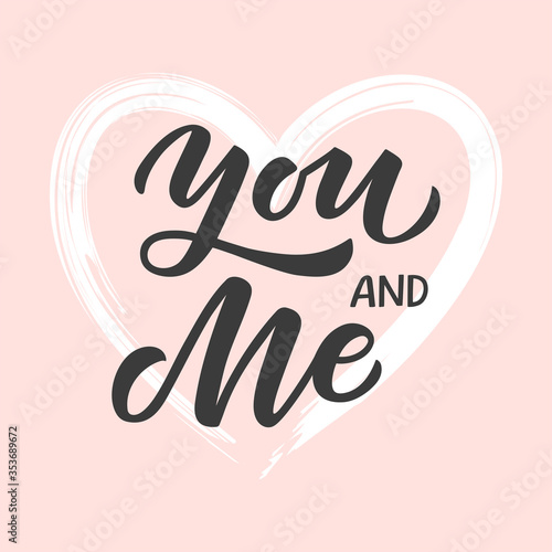 You and me hand drawn lettering