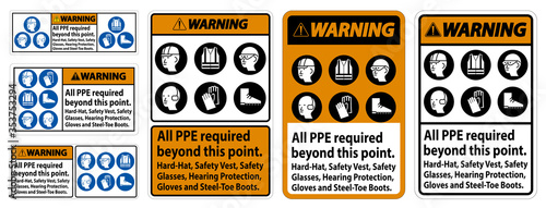 Warning PPE Required Beyond This Point. Hard Hat, Safety Vest, Safety Glasses, Hearing Protection