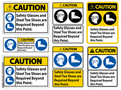 Caution Safety Glasses And Steel Toe Shoes Are Required Beyond This Point