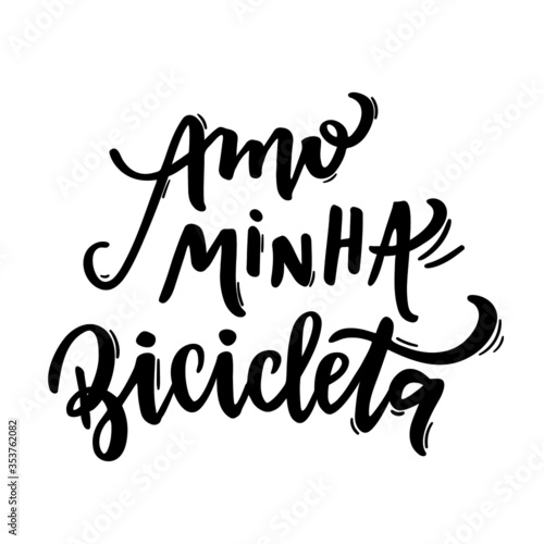 Amo Minha Bicicleta. I Love My Bicycle. Brazilian Portuguese Hand Lettering for Bike day. Vector. 