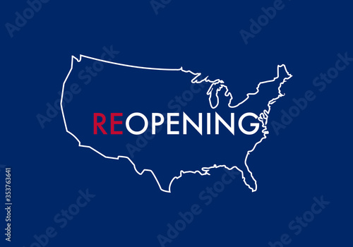 Concepts of reopening America after quarantine the country for prevention coronavirus pandemic outbreak. Illustration of USA map and reopening text 