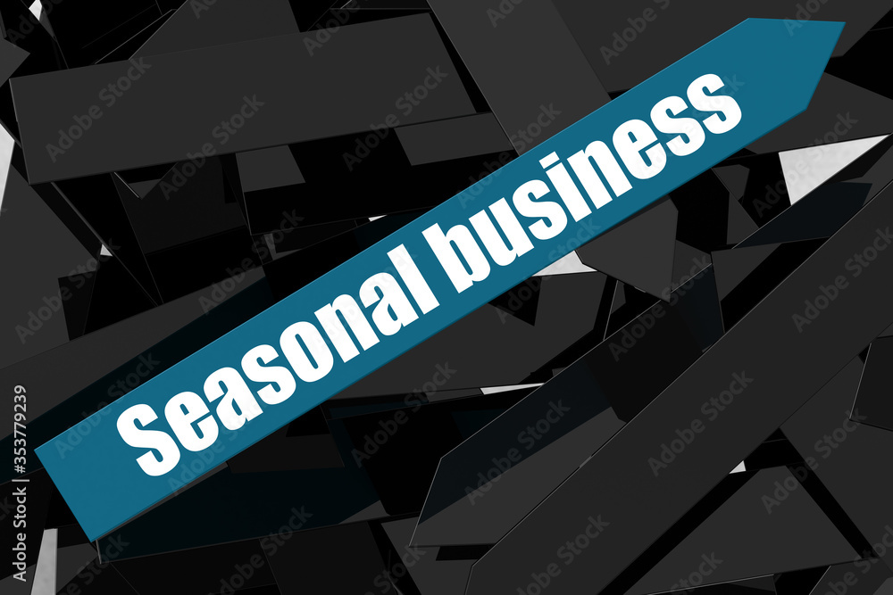 Seasonal business word on the blue arrow Seasonal business word on the blue arrow