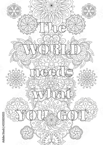 Vector coloring book for adults with inspirational quote and mandala flowers in the zentangle style with editable line