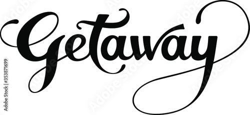 Getaway - custom calligraphy text photo