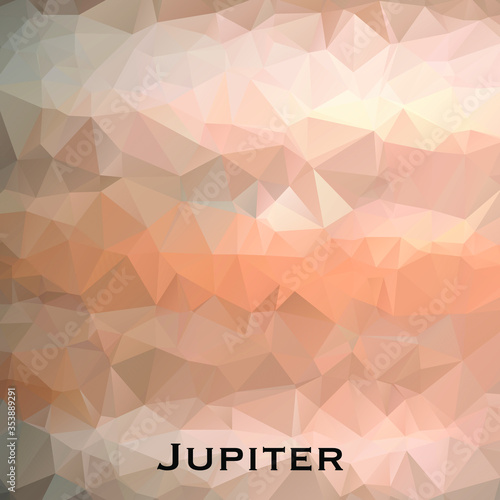 Jupiter . Triangle polygonal Jupiter in solar system planet. Low polygon vector illustration. Jupiter is the fifth planet from the Sun and the largest in the Solar System.