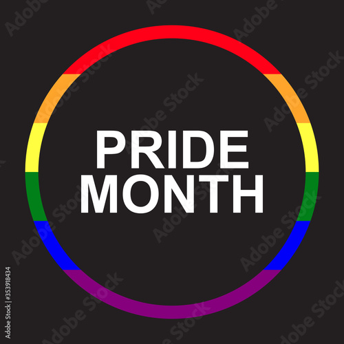 Circle colored in rainbow color and text pride month inside in circle isolated on black background. Pride, love, and LGBT concept. Copy space for design or text. Flat vector illustration