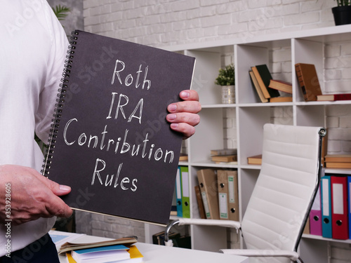 Roth IRA Contribution Rules is shown on the conceptual business photo