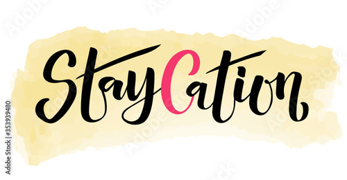 Staycation vector illustration for card, ad, logo, background. Vacation at home template. Holiday calligraphy print. Internal tourism poster. Local tourism, day trip, getaway banner. Summer plans 2023
