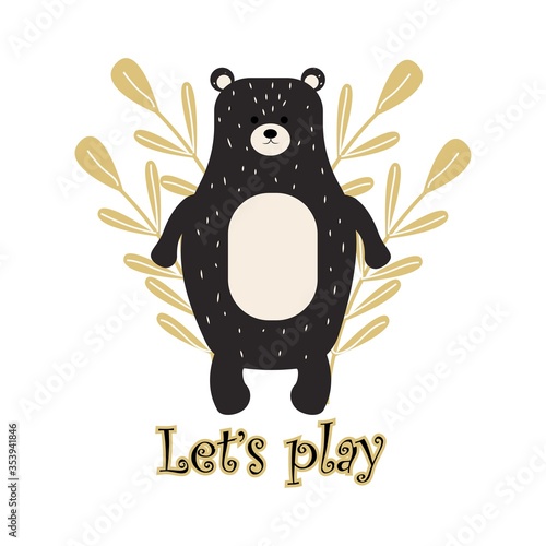 Cute, adorable bear, teddy ib skandinavian style standing, decorated with simple leaves and text, message Lets play isolated composition on white background stock vector illustration