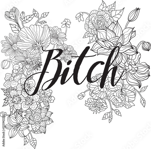 Coloring book for adults antistress / Swear words / Bitch / Flowers and the inscription