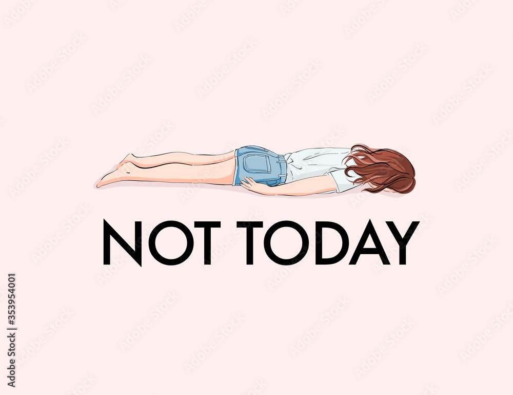 Exhausted woman, Not today quote. Insperation fashion illustration,  business funny art. Tired girl laying, lazy relax illustration with  handwritten slogan, inspirational lettering words, vector Stock Vector |  Adobe Stock