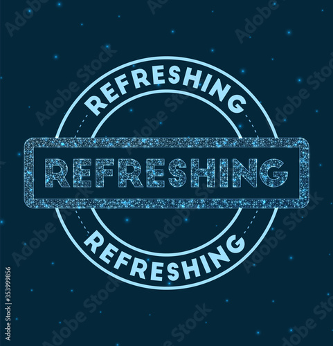Refreshing. Glowing round badge. Network style geometric refreshing stamp in space. Vector illustration.
