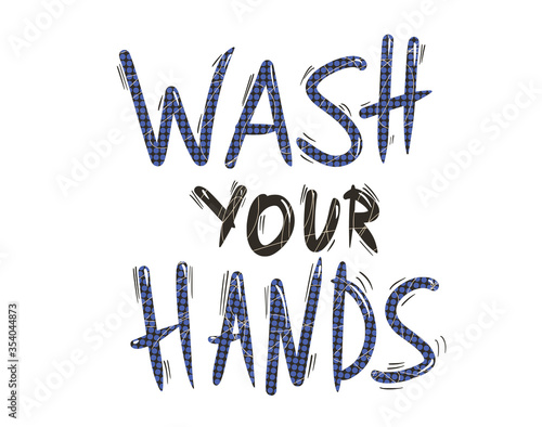 Wash your hands hand drawn text. Vector message.
