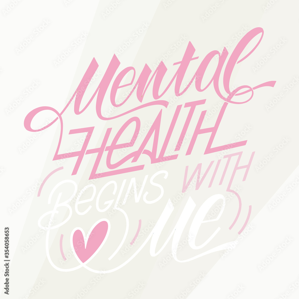 Mental health begins with me. Motivational and Inspirational quotes for Mental Health Day. Design for print, poster, invitation, t-shirt, badges. Vector illustration