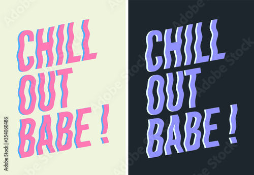 CHILL OUT BABE, retro slogan graphic for t-shirt, vector