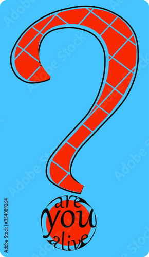 question mark are you alive