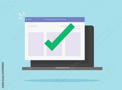 Notice message complete on website on computer laptop with check mark or pc with approved confirmed notification web tick vector flat cartoon illustration, online note or updated internet task icon