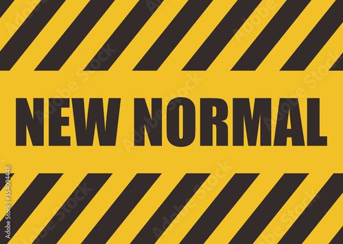 New normal Text. Warning Sign. Black Yellow Caution Sign. New normal lifestye concept. After Outbreak . After the Coronavirus or Covid-19 causing the way of life of humans to change to new normal.