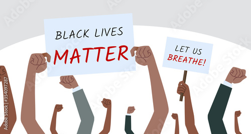 A group of people hold a protest banner and write with the message "Black Lives Matter" & "LET US BREATHE" in demonstration to oppose the violence. Vector illustration.