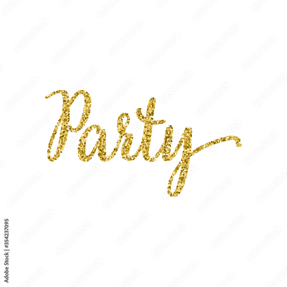 Party quote. Calligraphy handwritten lettering vector element with golden glitter particles. Party quote. Calligraphy handwritten lettering vector element with golden glitter particles.