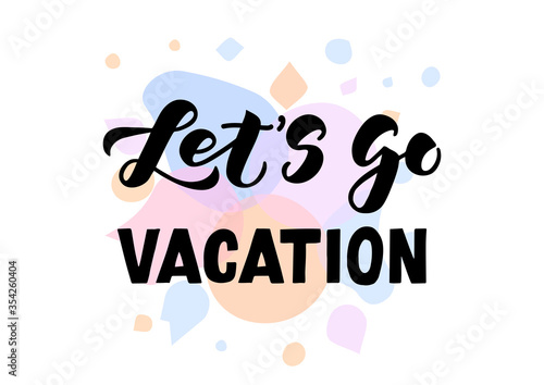 Let's go vacation hand drawn lettering