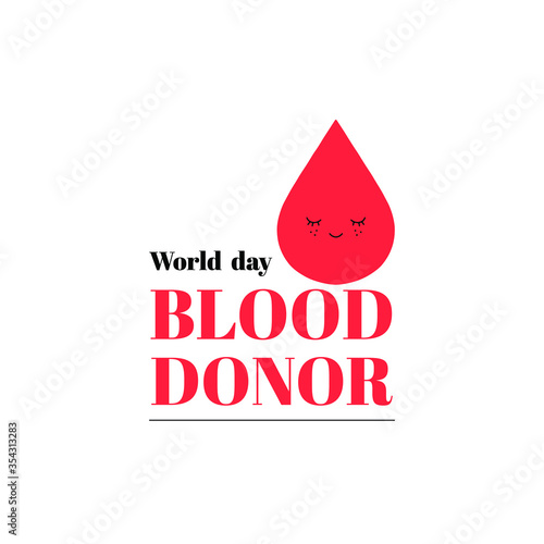 Vector illustration on the theme of World Blood Donor Day. June 14. Decorated with a  inscription  and Blood drop with face.