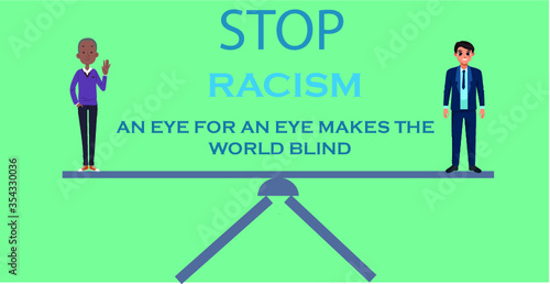 stop racism concept of equality with sayings of mahatma Gandhi.two men of different races  standing on a table balanced .