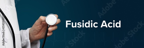 Fusidic Acid. Doctor in smock holds stethoscope. The word Fusidic Acid is next to it. Symbol of medicine, illness, health photo