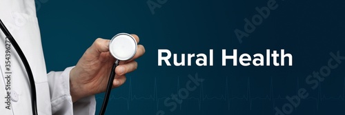 Rural Health. Doctor in smock holds stethoscope. The word Rural Health is next to it. Symbol of medicine, illness, health