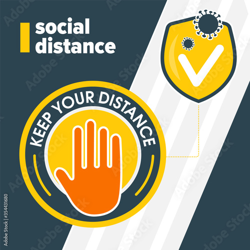 Social distance. Main stop coronavirus. Square template yellow round sticker that tells keep your distance. Avoid spreading coronavirus. Yellow shield of protection. Vector illustration.