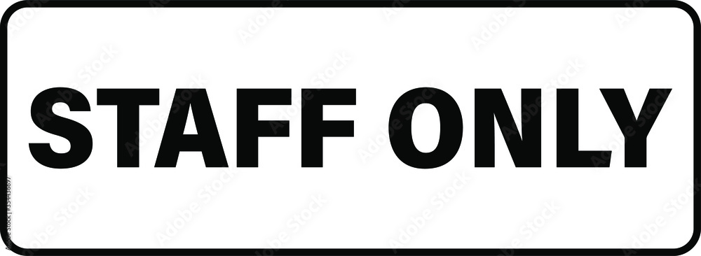 staff only employees only notice warning vector sign black staff only employees only notice warning vector sign black