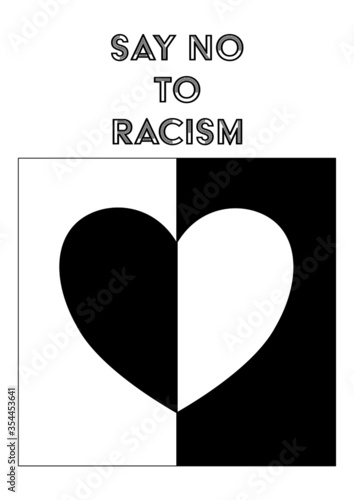 Say No to Racism quote with a love shape in half black and half white