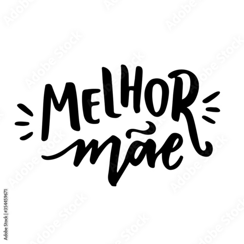 Melhor Mãe. Best Mother. Brazilian Portuguese hand Lettering Best Mommy. Vetorial Lettering. - Vetorial