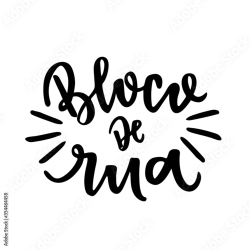 Bloco de Rua. Carnival Block. Brazilian Portuguese Hand Lettering Expression. Vector.