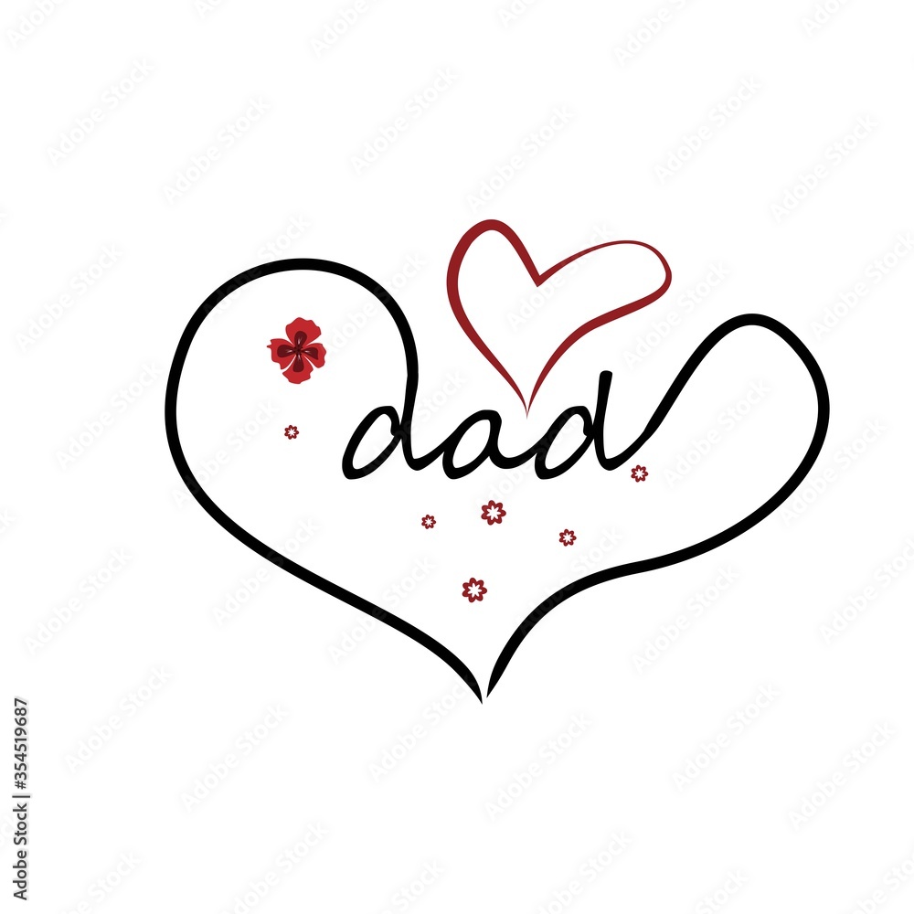 Decorative vector lettering, hand signature: dad, in the heart. Bardovwe heart and flowers around. Greeting card for father's day