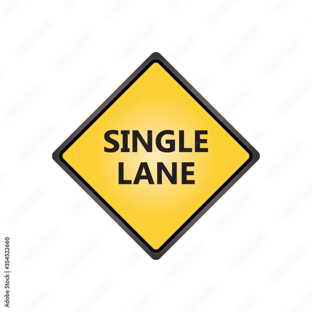Single lane sign Single lane sign