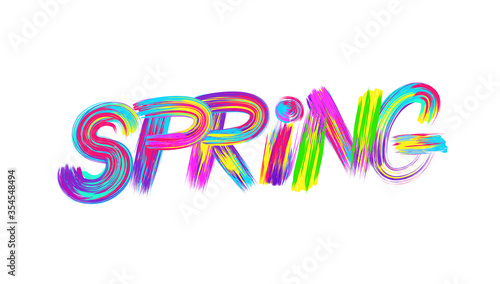 Spring. Creative lettering poster. Letter with abstract acrylic paint brush strokes on colorful background.