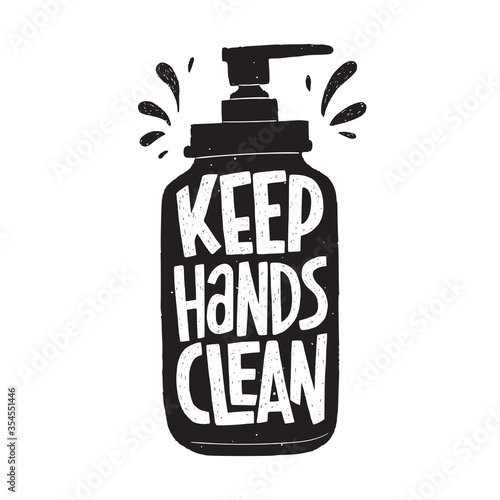 Keep Hands Clean hand lettering phrase in apothecary soap dispenser. Hand drawn illustration with warning inscription for social media, news, blog, poster, card. Corona virus pandemic prevention