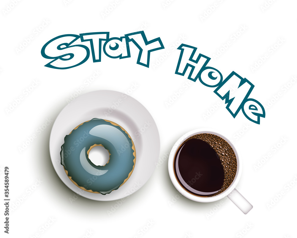 The Cup of coffee on warfare dish, donut in glaze and text STAY HOME banner. Breakfast image, top view. Morning drink with sweetness. illustration The Cup of coffee on warfare dish, donut in glaze and text STAY HOME banner. Breakfast image, top view. Morning drink with sweetness. illustration